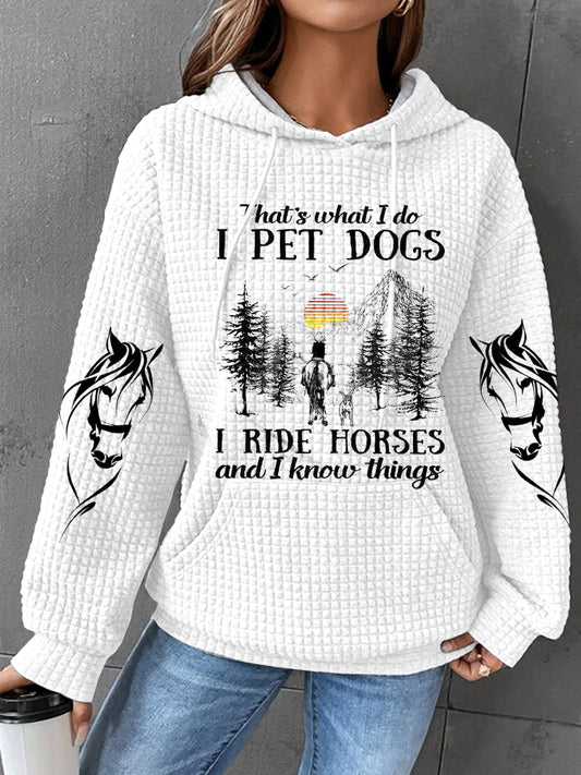 I Pet Dogs I Ride Horses Print Waffle Hoodie