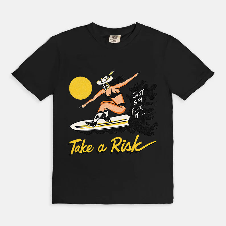 Take A Risk Just Say Fack It T-Shirt